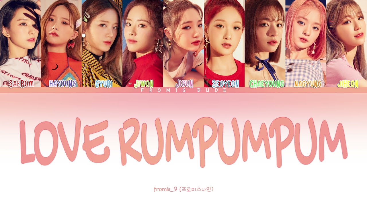 fromis_9 (프로미스나인) - LOVE RUMPUMPUM Color Coded lyrics (Han|Rom|Eng)