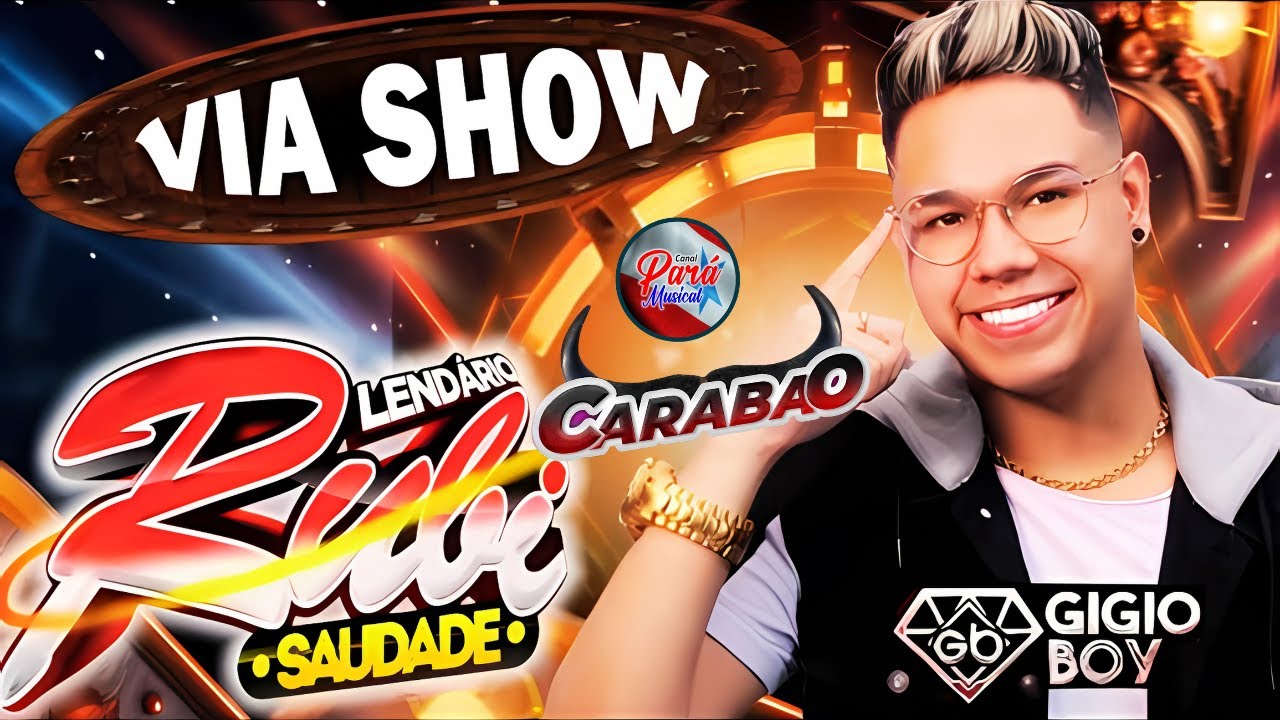 ✔️CARABAO LEND&Aacute;RIO RUBI💥VIA SHOW 💥 DJ GIGIO BOY 💥PAR&Aacute; MUSICAL