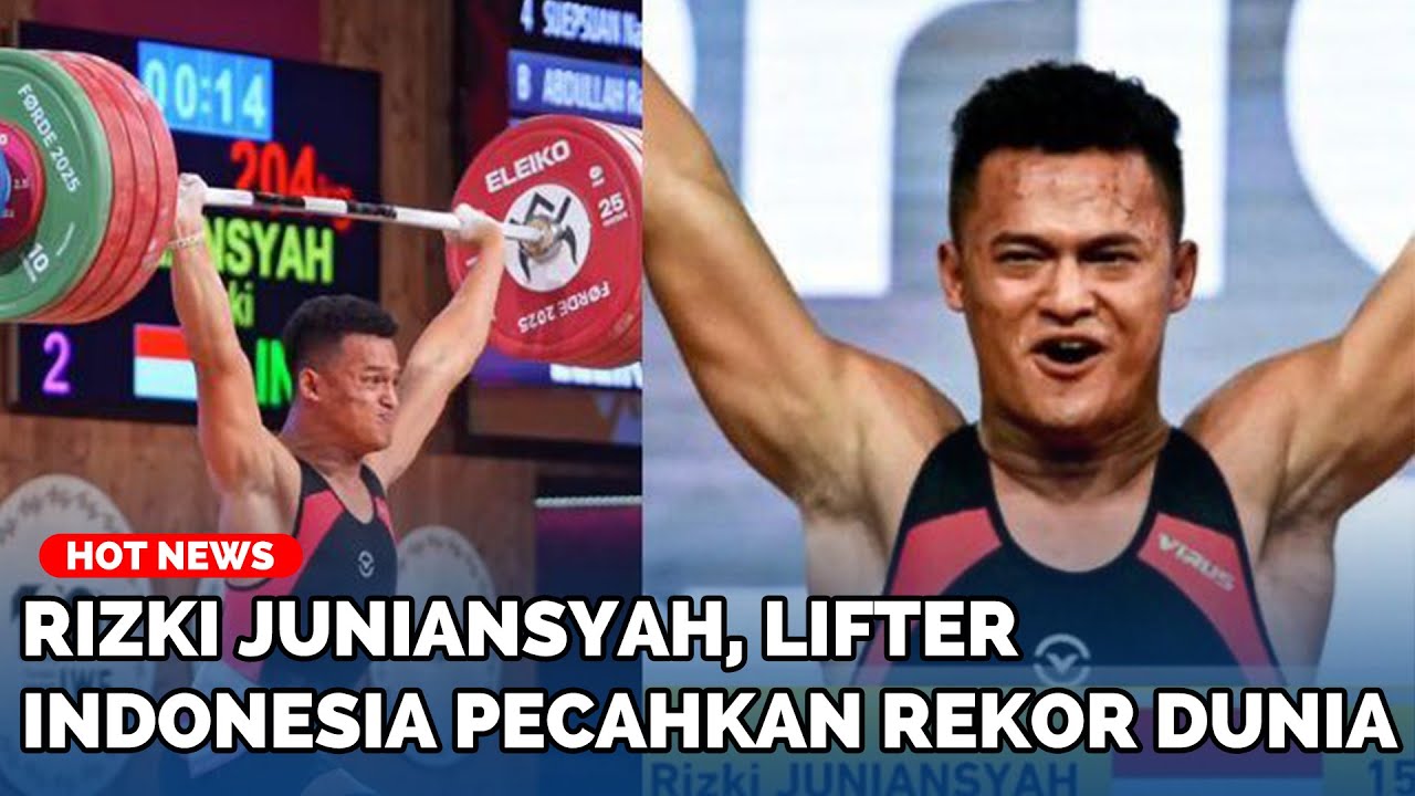 Siapa  Rizki Juniansyah? Lifter Indonesia yang Sukses Pecahkan Rekor Dunia