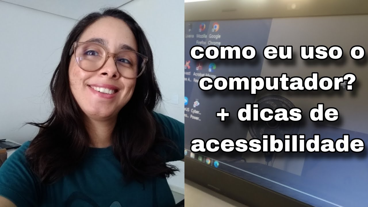 Como quem tem baixa visão usa o computador + dicas de acessibilidade | Ruana Sertão