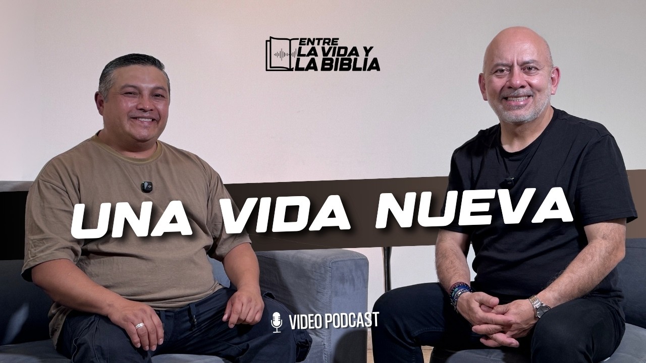 Una vida nueva - Feat. Pedro Parra - Entre la vida y la Biblia Podcast | EP 43