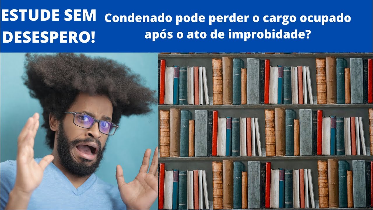 Condenado pode perder o cargo ocupado após o ato de improbidade?