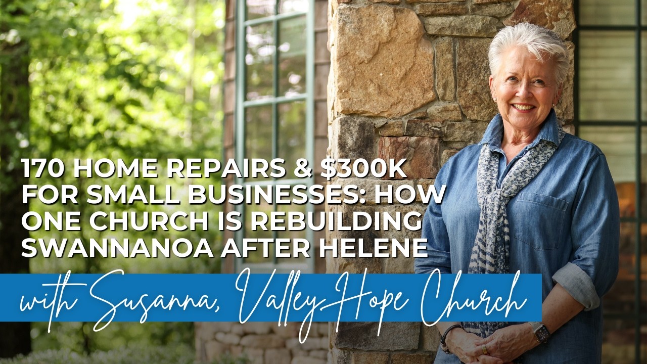 170 Home Repairs & $300K for Small Businesses: How Valley Hope Church Is Rebuilding After Helene