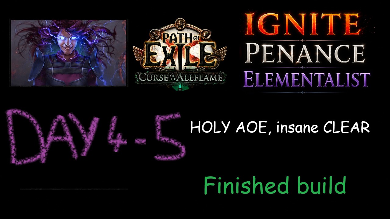 [POE 3.29] Day 4-5, Clear speed, Build done ?? Ignite Penance Brand Elementalist