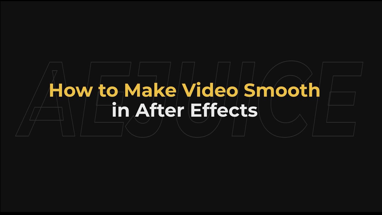 How to Make Video Smooth in After Effects &ndash; AEJuice Tutorials