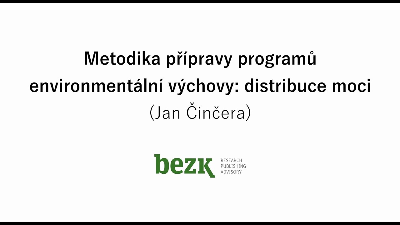 Metodika přípravy programů environmentální výchovy: distribuce moci (Jan Činčera)