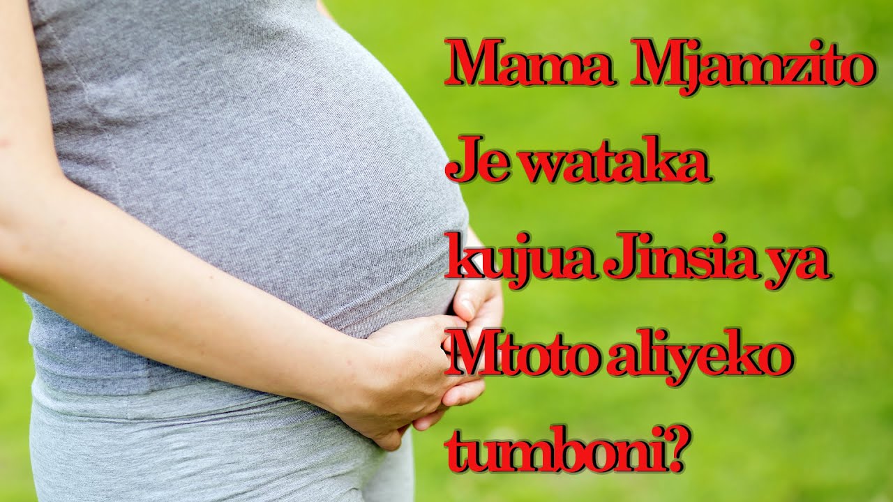 Jinsia ya Mtoto aliyeko tumboni | Utajuaje jinsia ya Mtoto uliyembeba tumboni kabla ya kujifungua?
