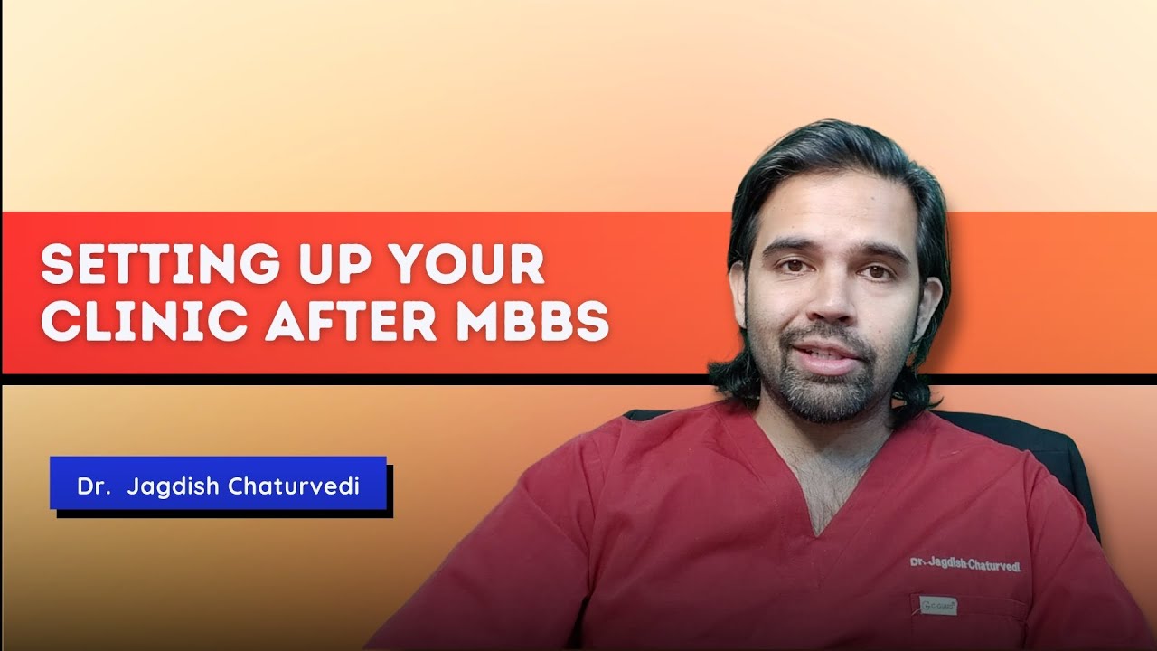 Set up your clinic after MBBS | Practical advice for successful Practice | Dr. Jagdish Chaturvedi