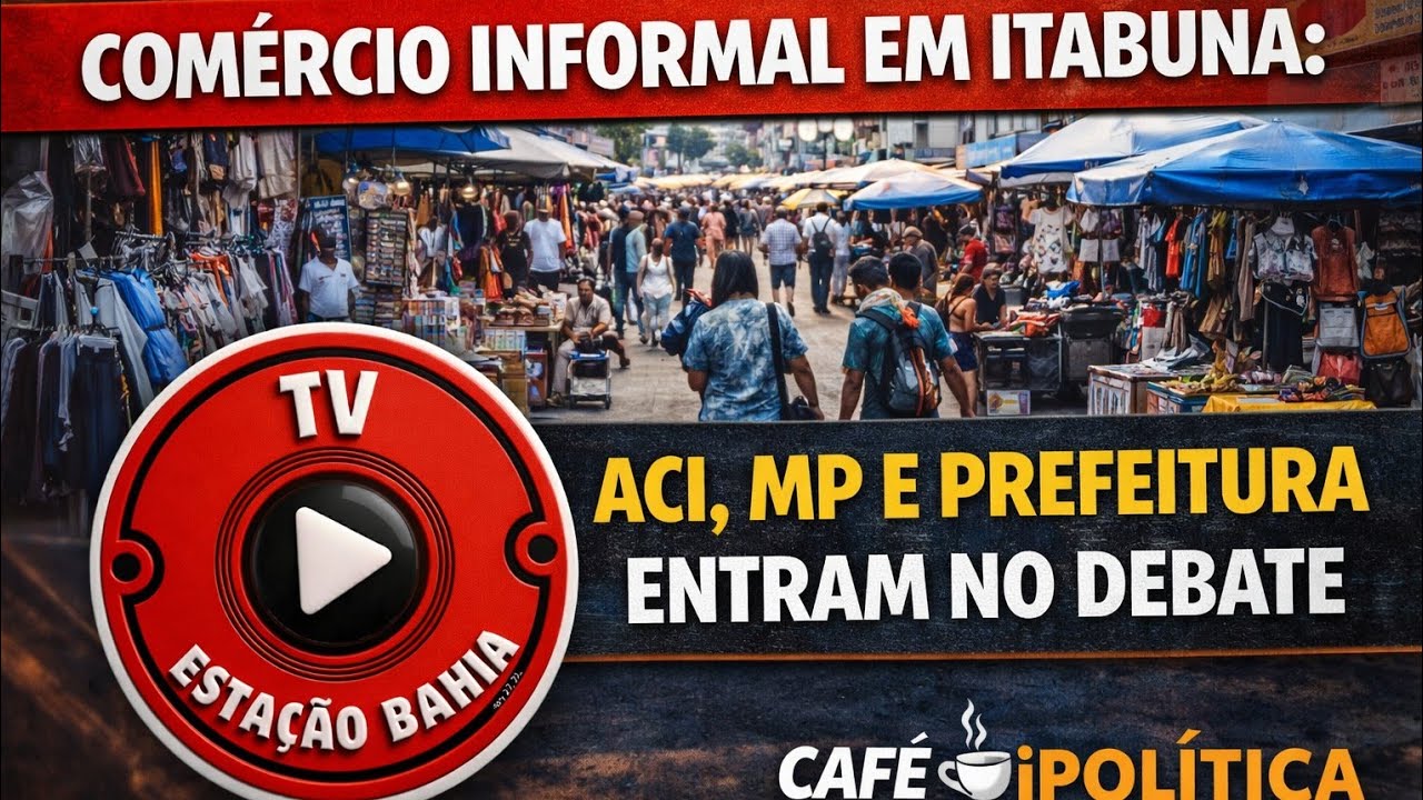 Comércio informal em Itabuna: ACI, MP e Prefeitura entram no debate