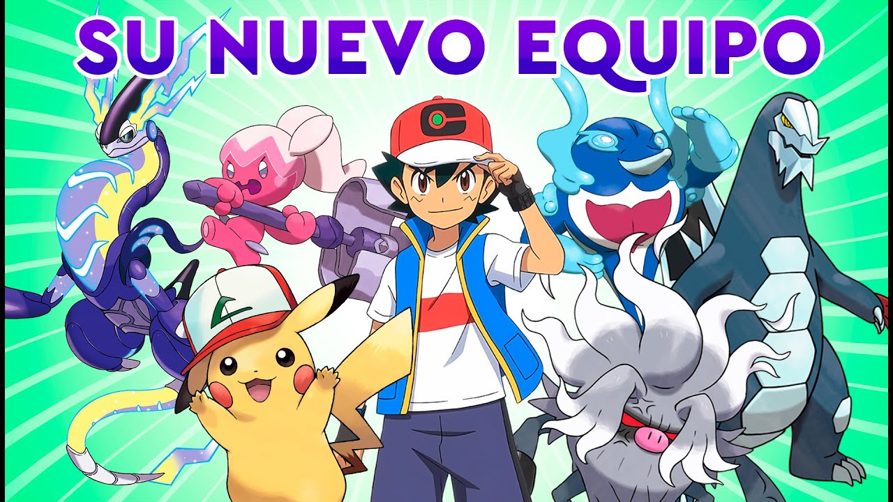 ¿CUÁL SERÍA EL EQUIPO DE ASH EN PALDEA?