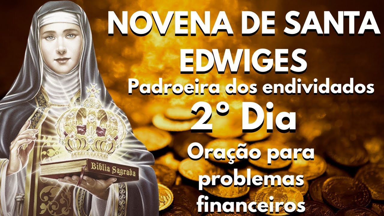 Novena de Santa Edwiges – Dia 2 | Oração Poderosa para Milagre Financeiro e Libertação das Dívidas