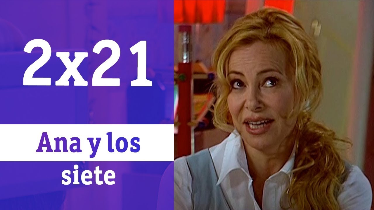 Ana y los siete: 2x021 - La primera vez | RTVE Series