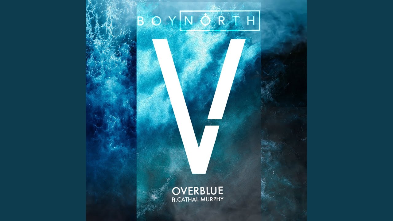 Over Blue (feat. Cathal Murphy) (Boy North Extended Remix)
