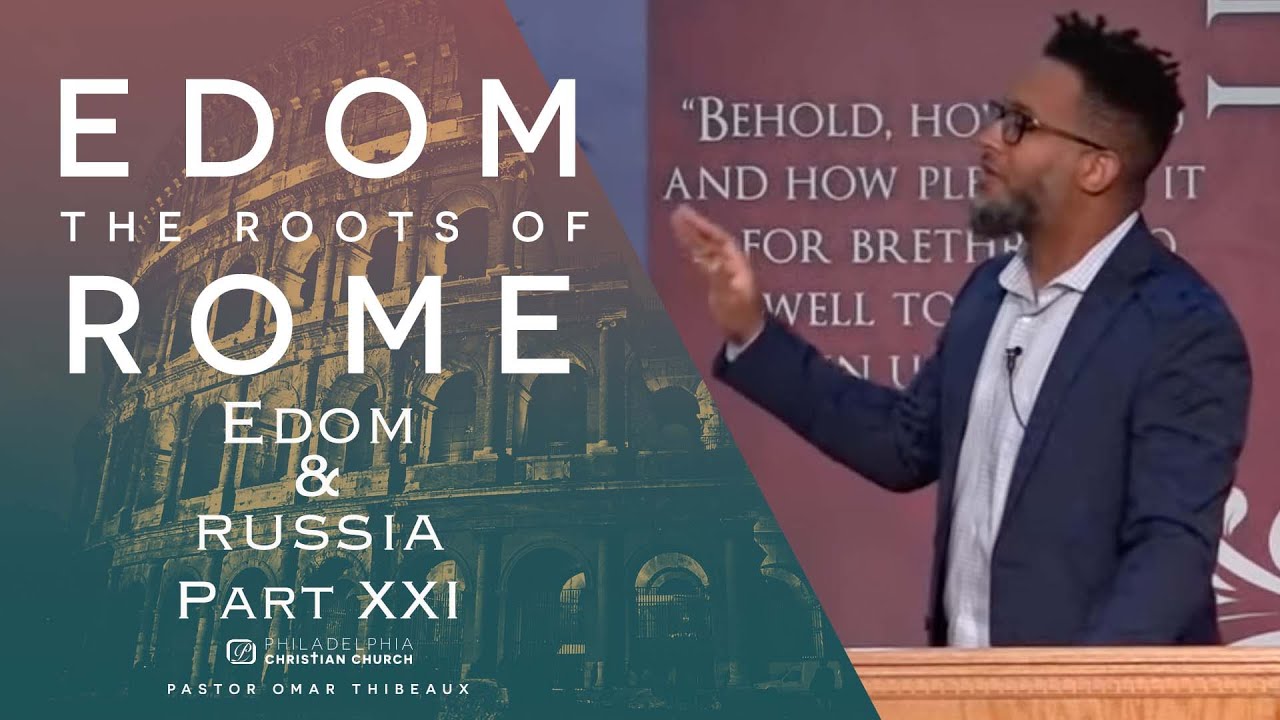 Edom & Russia | Edom - The Roots Of Rome Part 21 {August 30th, 2020}