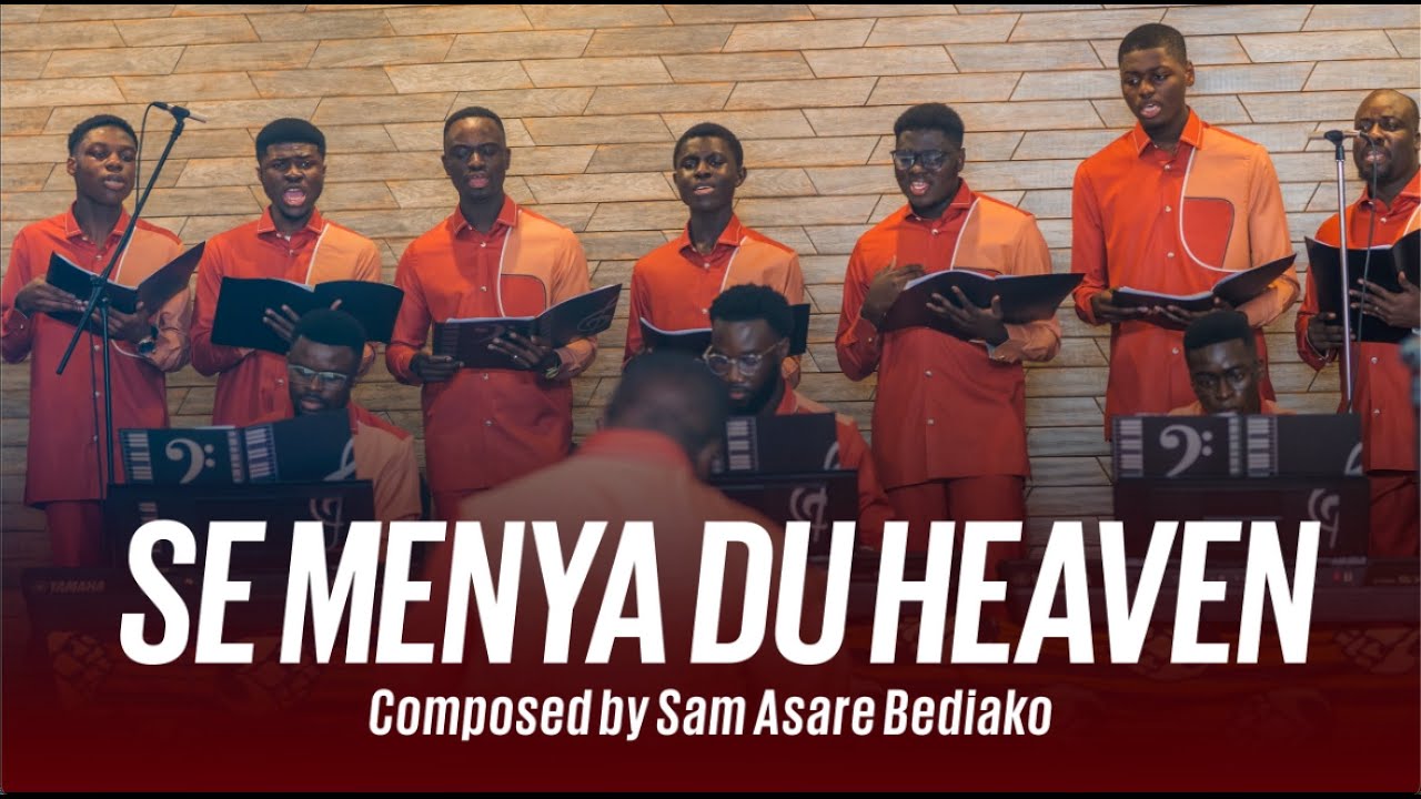 SƐ MENYA DU HEAVEN HƆ A | SAM ASARE BEDIAKO | HIS NAME CHORALE |