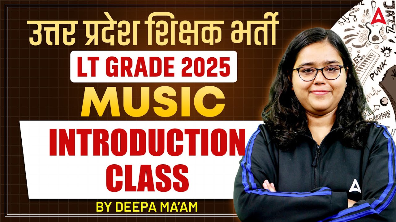 UP LT Grade 2025 | Music 🎶 का Selection Booster | Syllabus + Strategy | Intro Class by Deepa