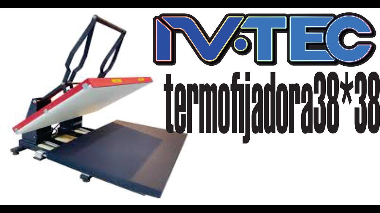 PRESENTACION Y CONFIGURACION IVANTEC TERMOFIJADORA 38x38