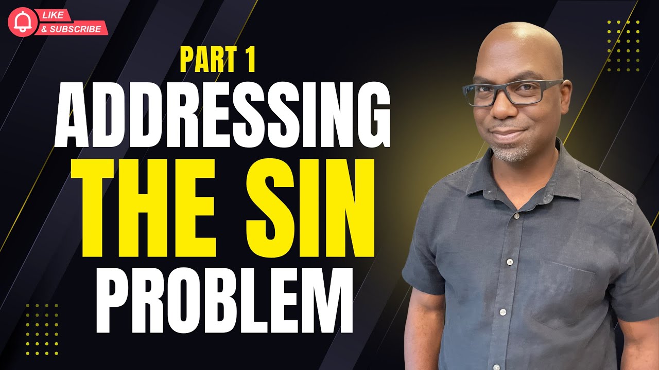 #1 | Addressing the Sin Problem - Elder Dwayne Lemon
