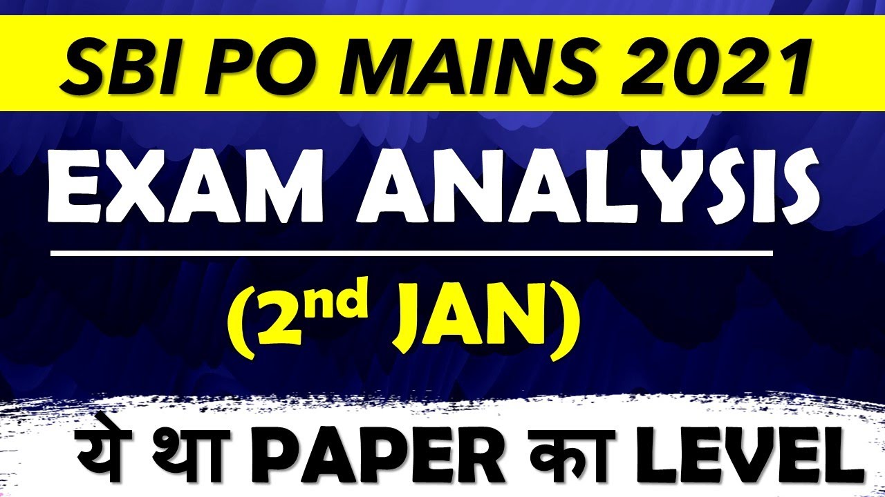 SBI PO MAINS 2021 EXAM ANALYSIS & REVIEW || 2nd JAN || क्या रहा PAPER का LEVEL!!!!