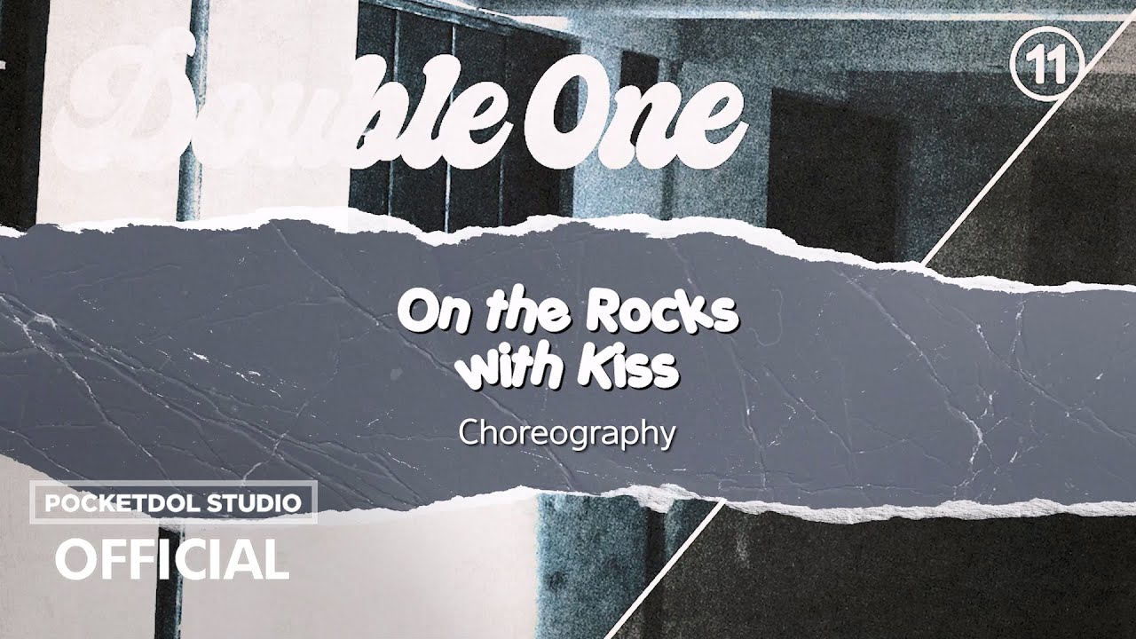 Double 0ne 'On the Rocks with Kiss' Choreography