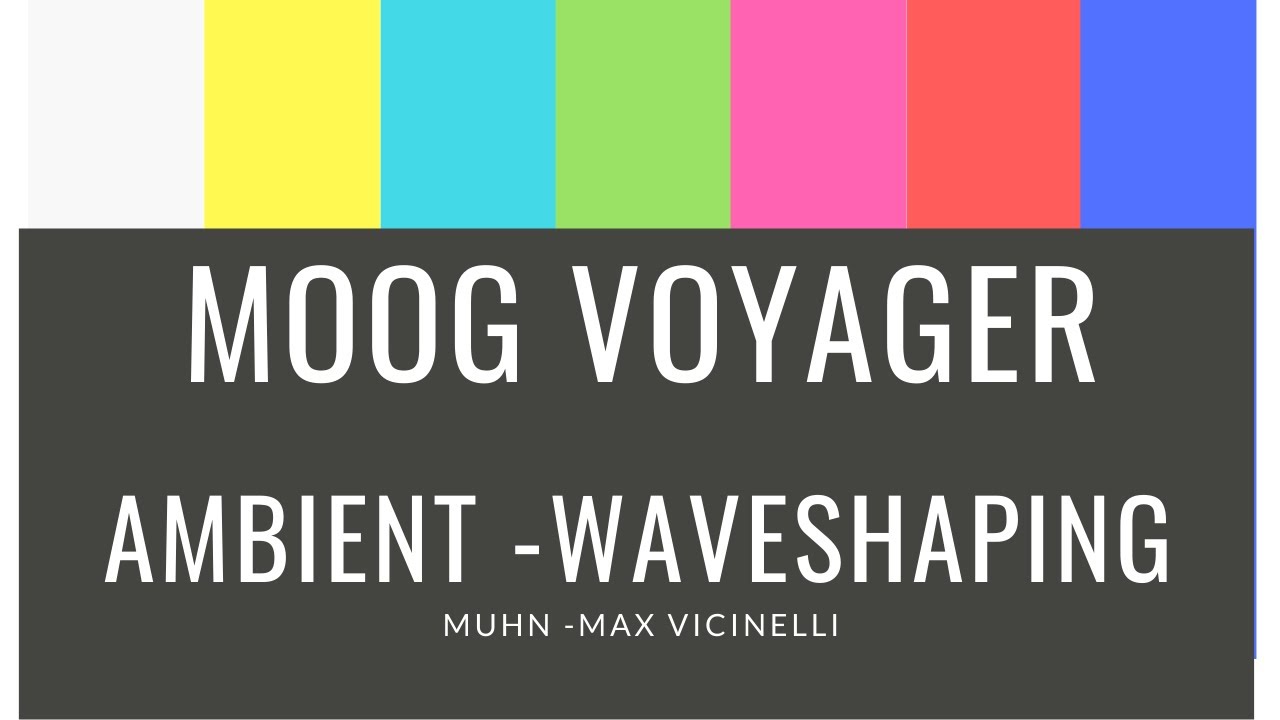 MOOG VOYAGER - AMBIENT SONG - what WAVESHAPING CAN DO