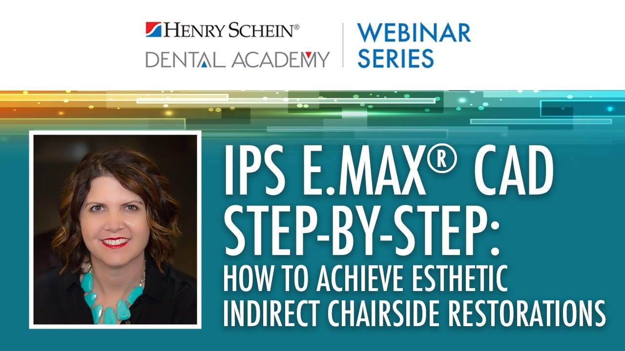 IPS e.max® CAD Step-by-Step: How to Achieve Esthetic Indirect Chairside Restorations