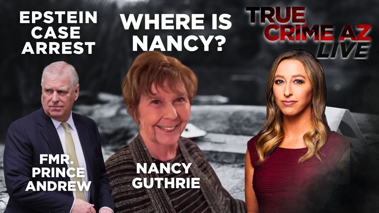 Where Is Nancy Guthrie? Epstein ties lands fmr. Prince in Jail | True Crime AZ Live