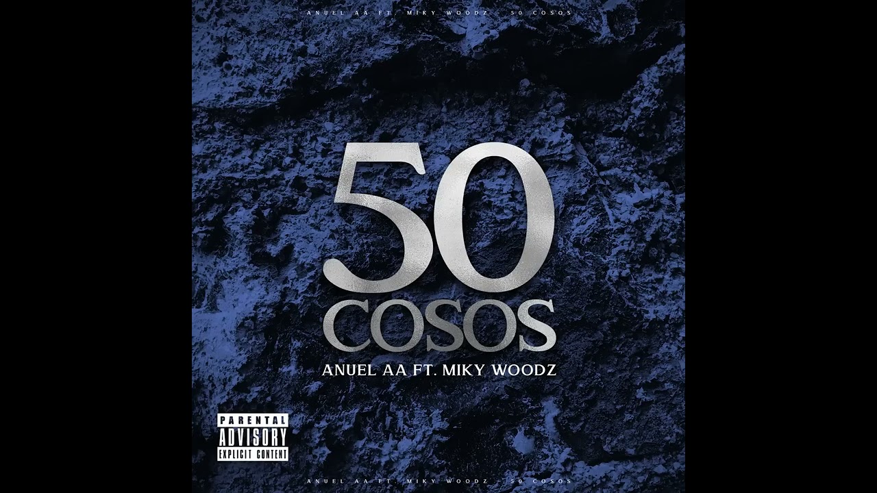 50 Cosos - Anuel AA x Miky Woodz