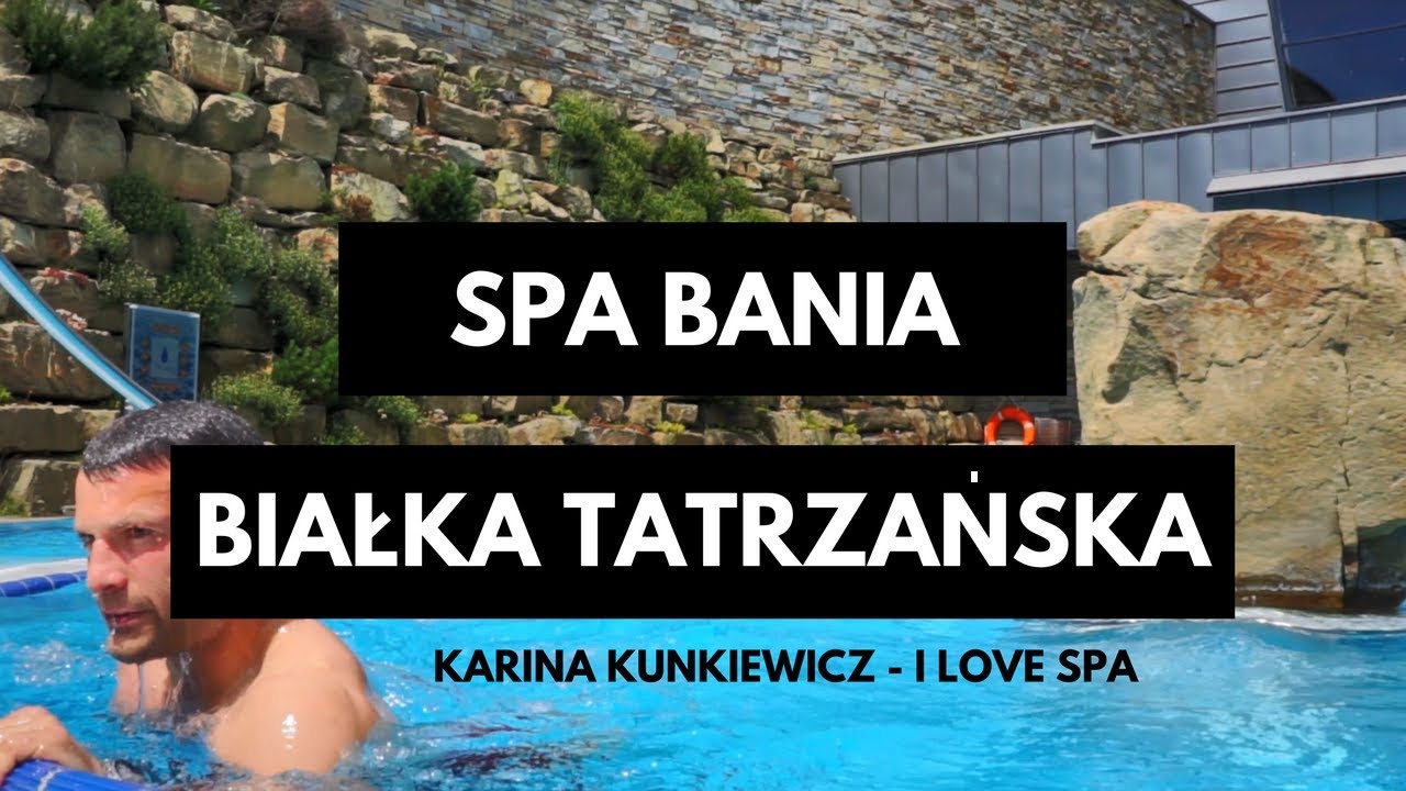 Hotel Bania Thermal & Ski - I love SPA - Odcinek drugi