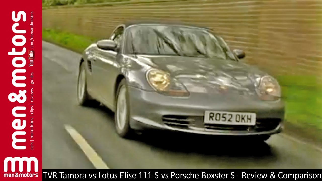 TVR Tamora vs Lotus Elise 111-S vs Porsche Boxster S - Review & Comparison