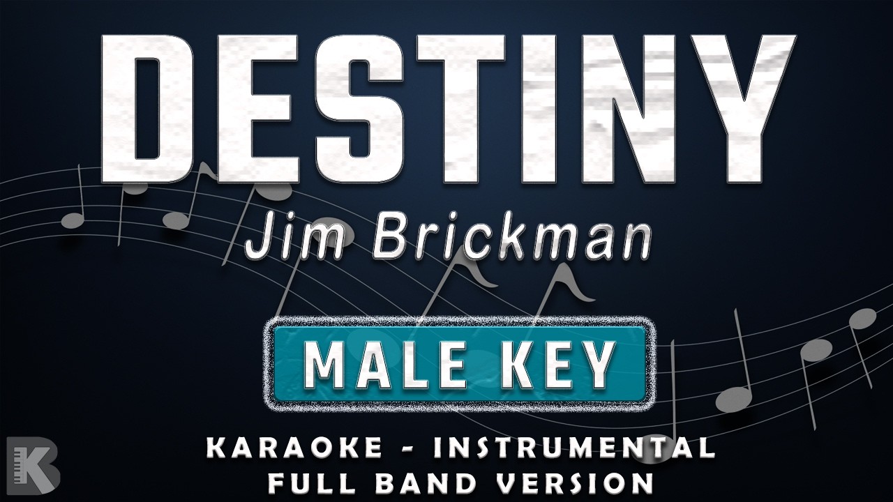DESTINY - MALE KEY - FULL BAND KARAOKE - INSTRUMENTAL - JIM BRICKMAN