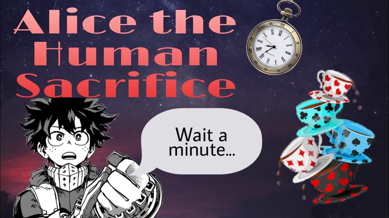 Alice the Human Sacrifice ||MHA x y/n|| *Requested*