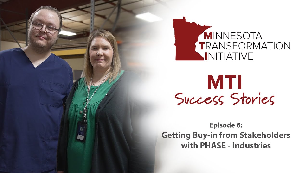MTI Success Stories &ndash; Episode 6: Getting Buy-in from Stakeholders with PHASE - Industries