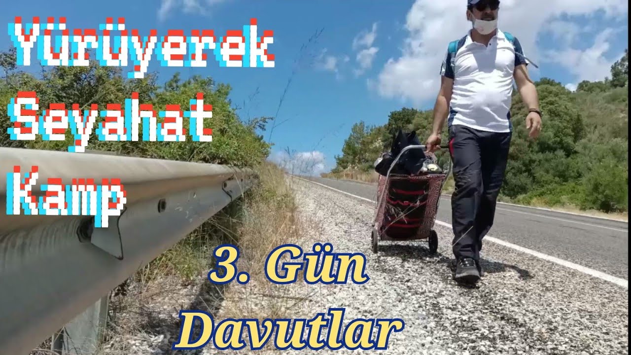 Dağlar ve Yollar, Yürüyerek Seyahat, Kamp. 3. Gün 1. Bölüm Davutlar