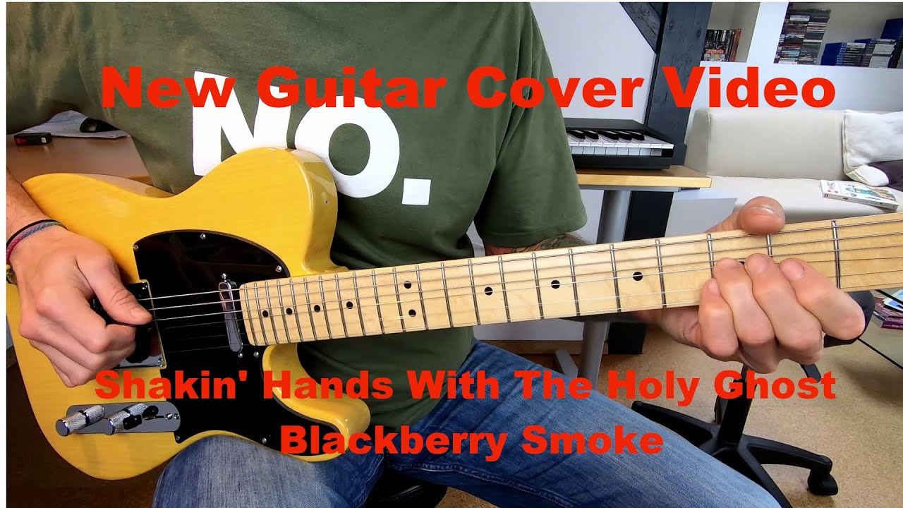 Guitar Cover - Shakin' Hands With The Holy Ghost (Blackberry Smoke)