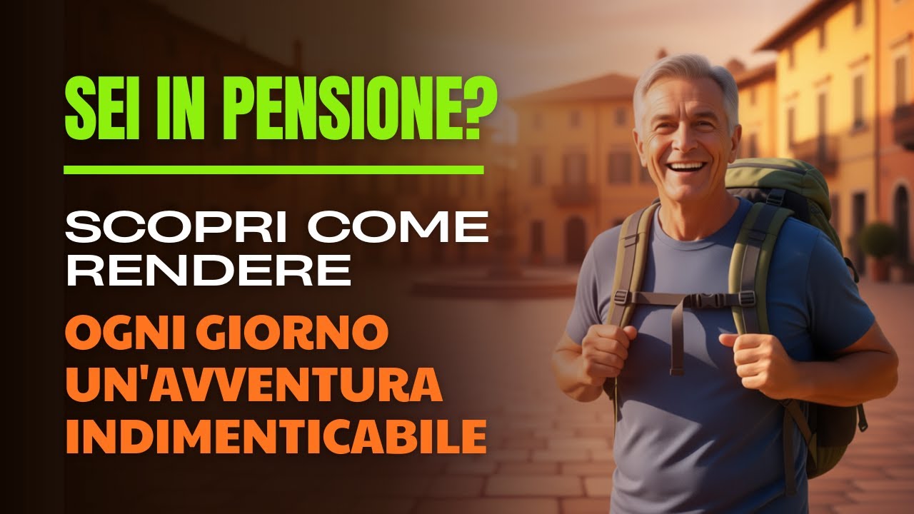 Andato in pensione? È ora di iniziare la parte più bella della tua vita