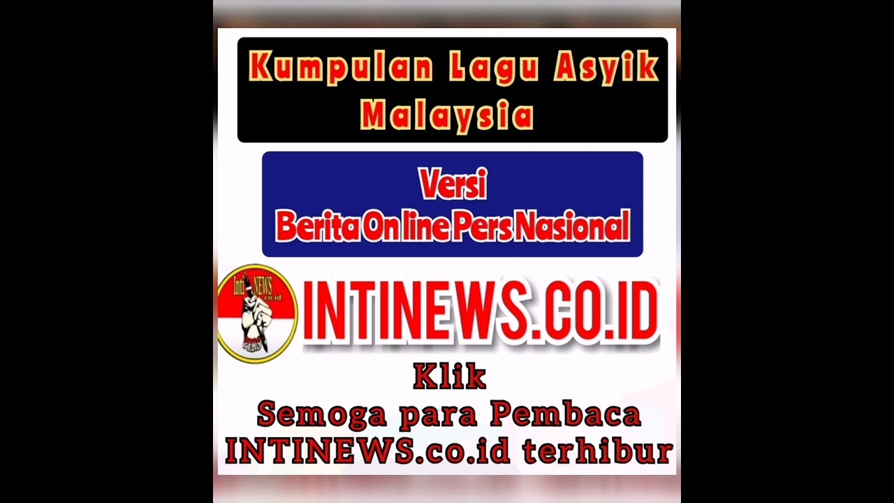 Bagian 1 Lagu Asyik Slow Rock Malaysia Versi Berita Online WWW.INTINEWS.CO.ID