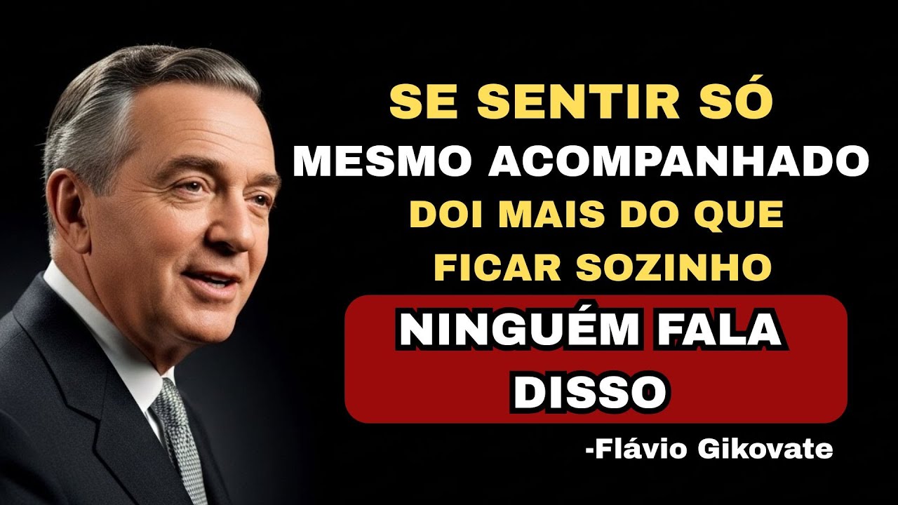 NINGUÉM TE AVISA SOBRE SE SENTIR SOZINHO MESMO ACOMPANHADO | Flávio Gikovate