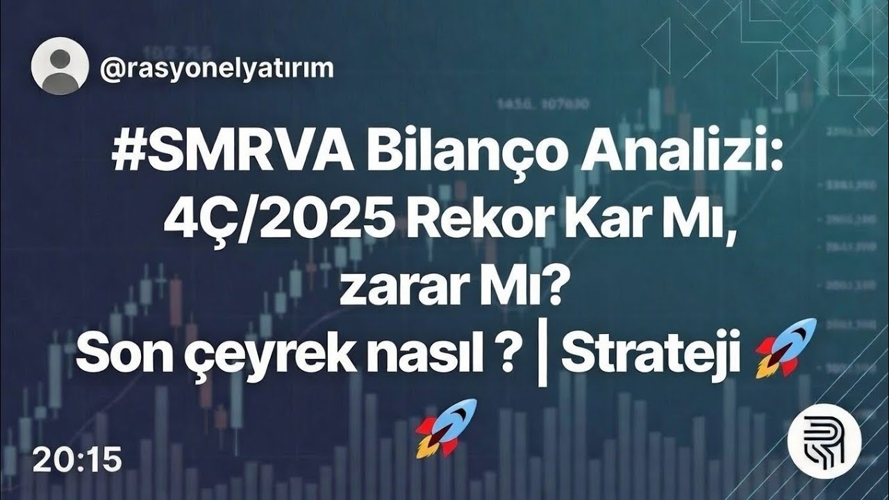 ​#SMRVA Bilan&ccedil;o Analizi: 4&Ccedil;/2025 Rekor Kar Mı, zarar  Mı? Son &ccedil;eyrek nasıl ? | Strateji  🚀