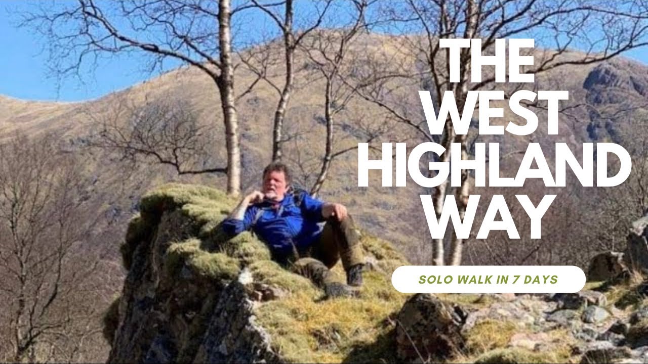 Walking the WEST HIGHLAND WAY Solo in 7 Days - April 2023