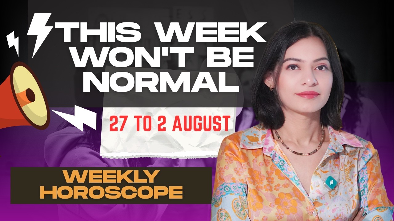 Weekly Horoscope 27 July &ndash; 2 August 2026 | All 12 Zodiac Signs | Love, Career, Money Predictions