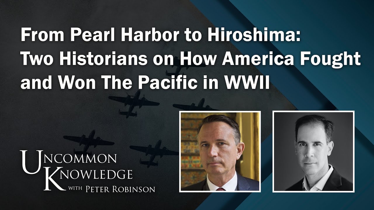 From Pearl Harbor to Hiroshima: Two Historians on How America Fought and Won The Pacific in WWII