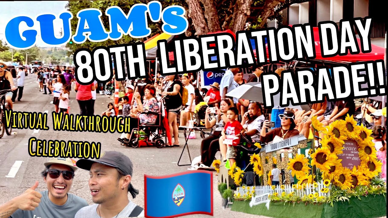 GUAM's 80th LIBERATION Day PARADE! Celebrating Freedom! Float Parade Walk Thru in HAGATNA 🇬🇺