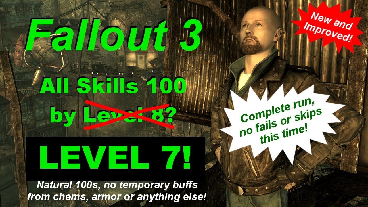 FO3 All Skills 100 at Level 7! (Full successful run)