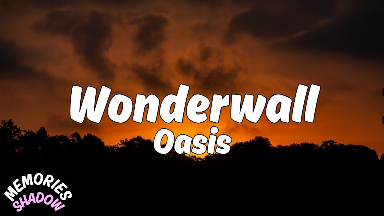 Oasis - Wonderwall (Lyrics)