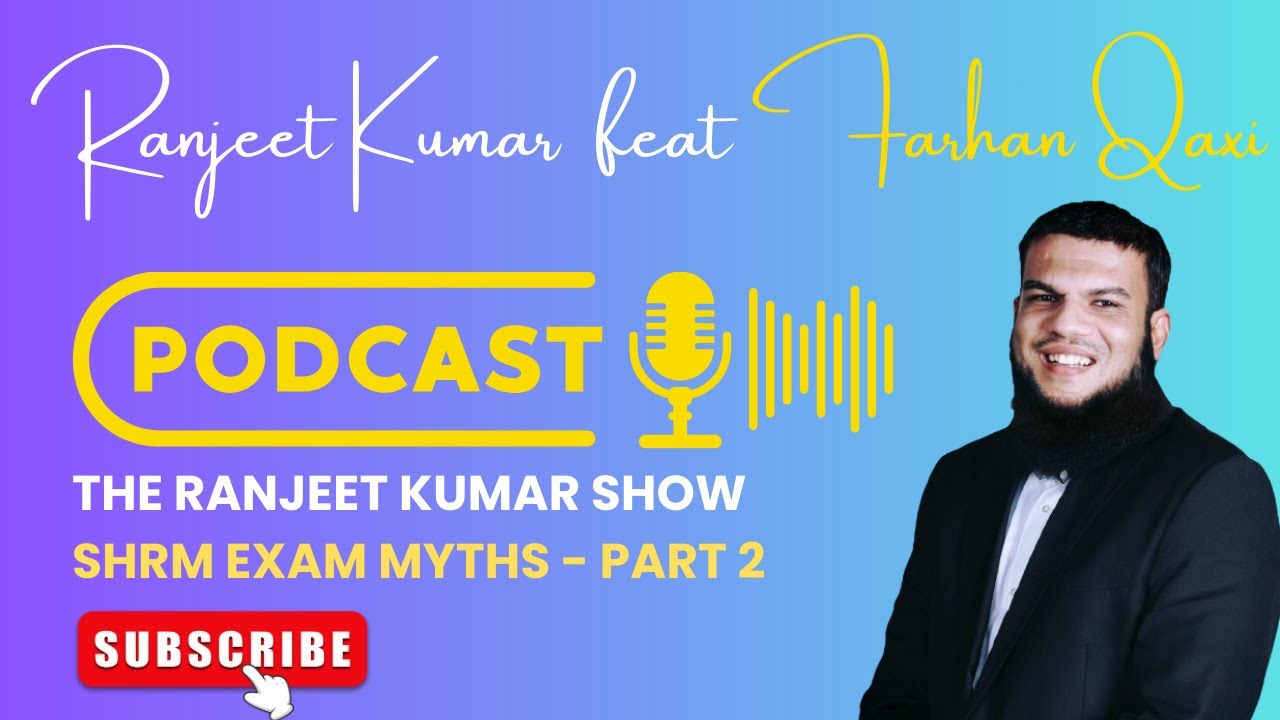 Debunking the SHRM Exam myths with Farhan Qaxi at the Ranjeet Kumar Show.