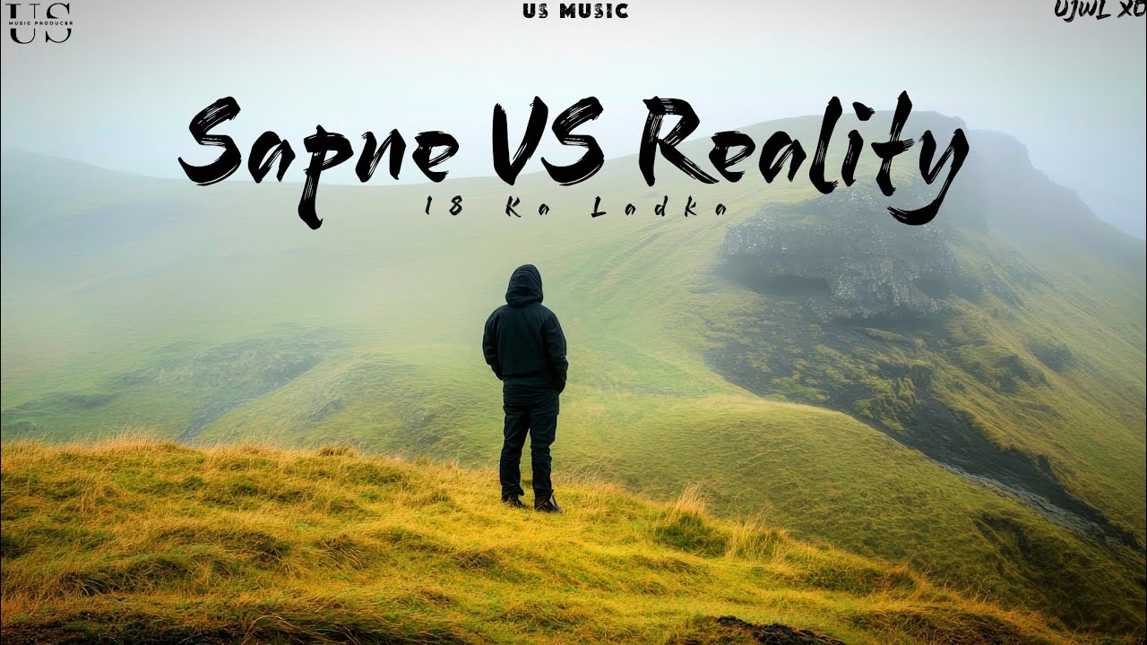 Sapne VS Reality - 18 Ka Ladka (Official Audio) | Motivational Rap Song | UJWL XO