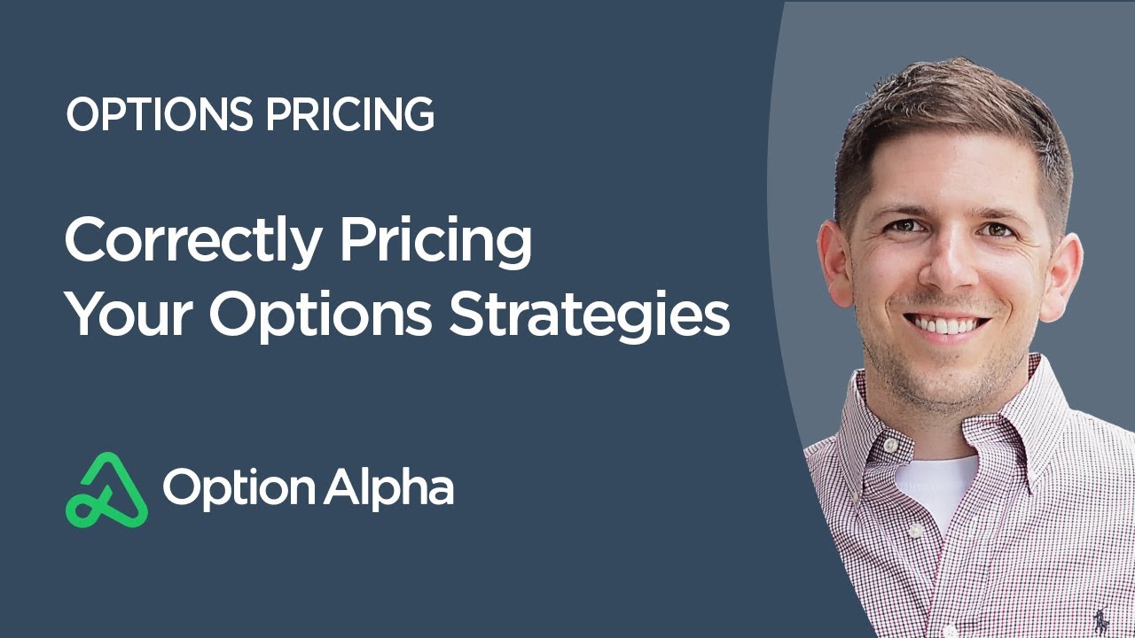 Correctly Pricing Your Options Strategies - Options Pricing