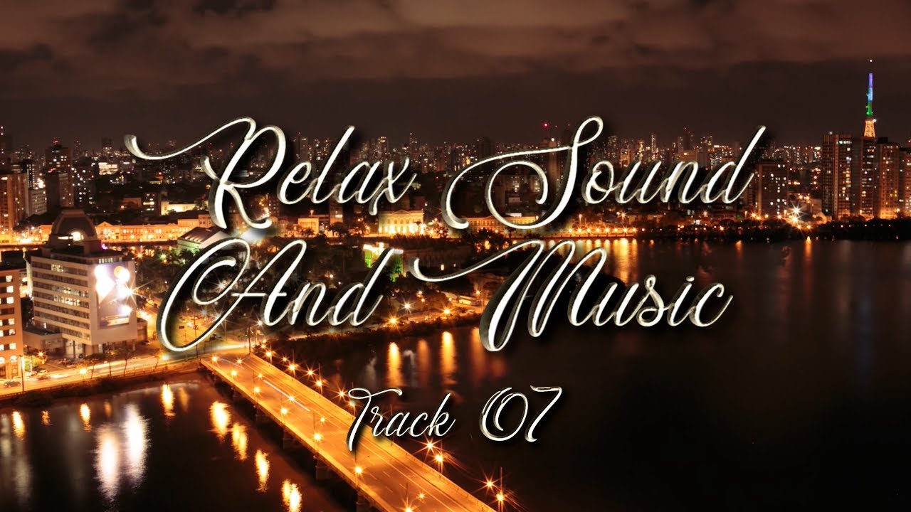 Relax Sound And Music Track 07 Relaxing Moment With Piano and Guitar
