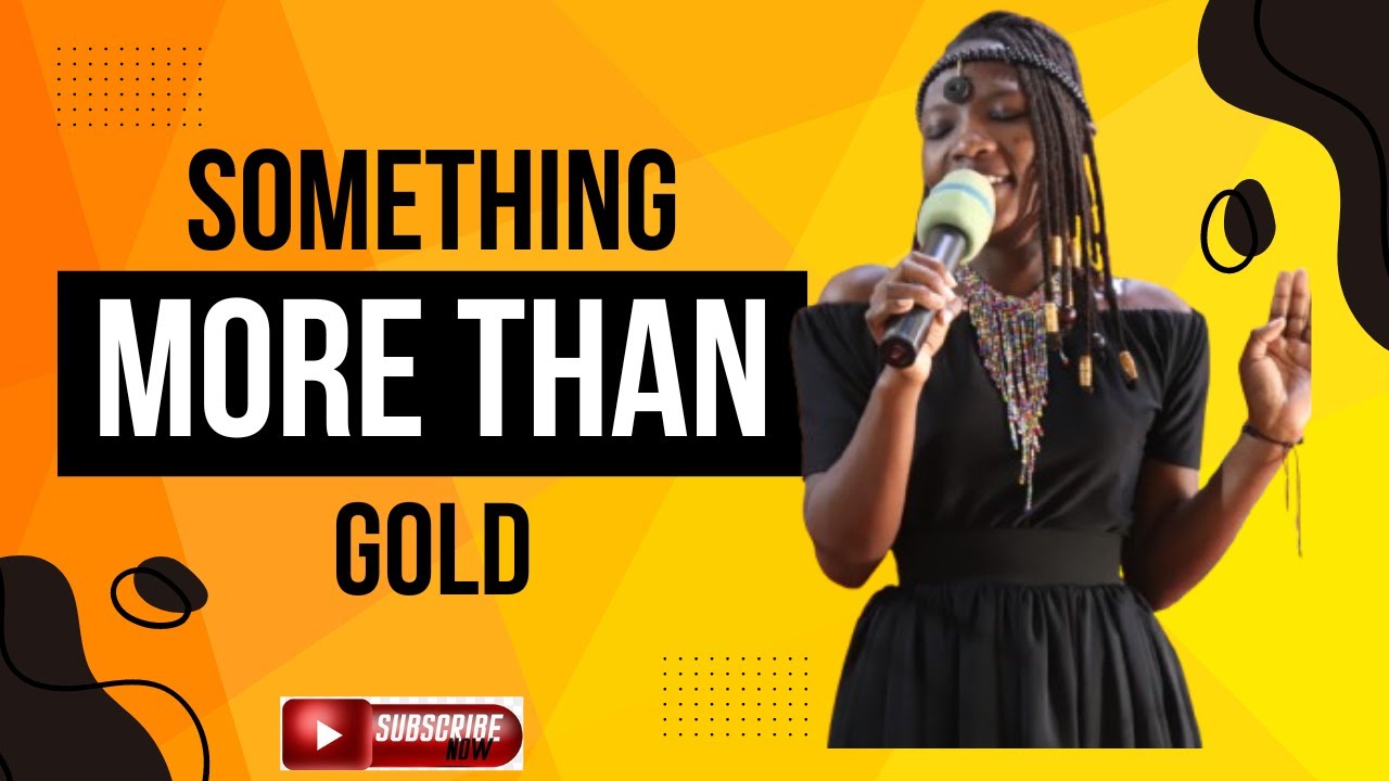 SOMETHING MORE THAN GOLD